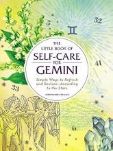 The Little Book of Self-Care for Gemini: Simple Ways to Refresh and Restore—According to the Stars