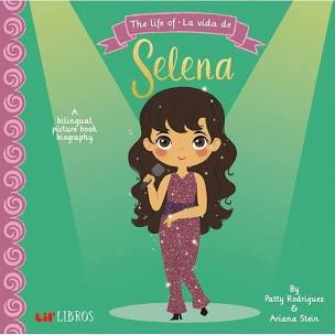 Life of / La Vida De Selena: A Bilingual Picture Book Biography