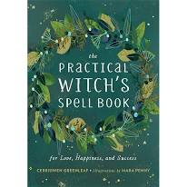 The Practical Witch’s Spell Book: For Love, Happiness, and Success