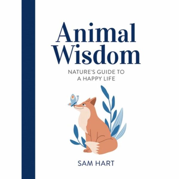 Animal Wisdom: Nature’s Guide to a Happy Life