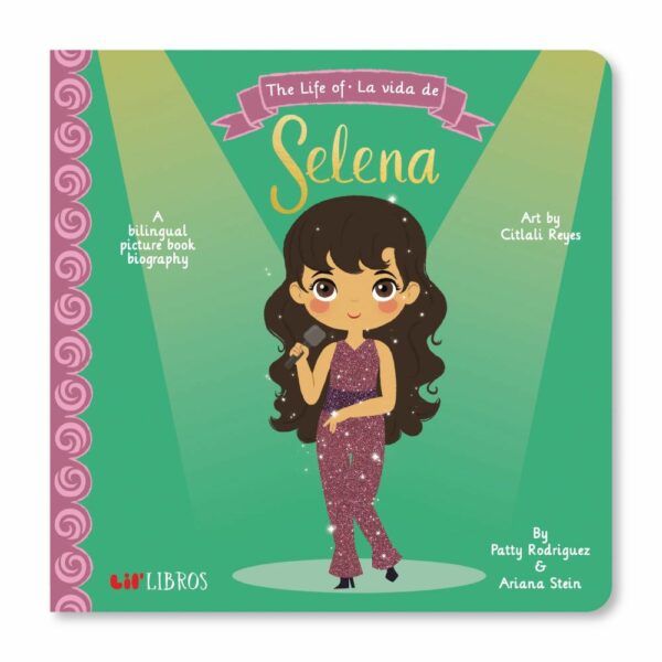 Life of / La Vida De Selena: A Bilingual Picture Book Biography