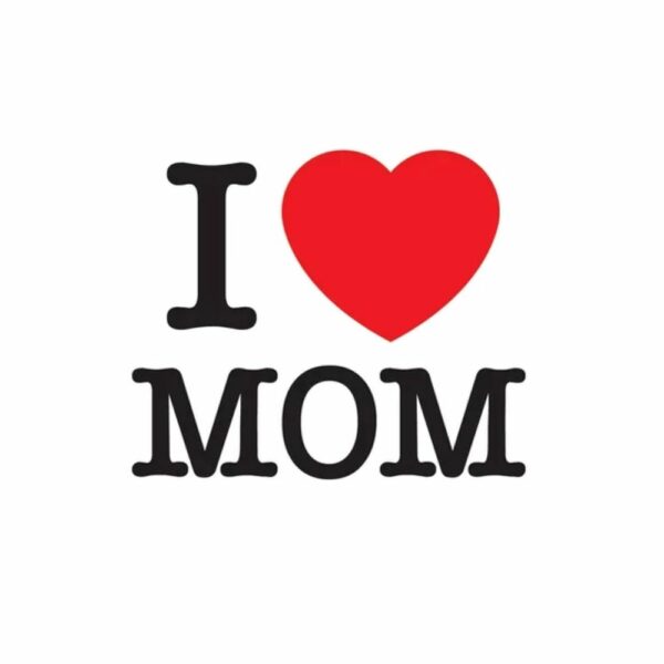 I Love Mom: The Perfect Gift to Give to Your Mom