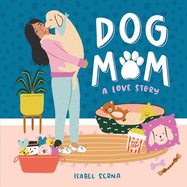 Dog Mom: A Love Story